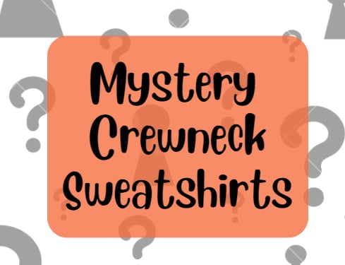 Mystery Crewneck Sweatshirts